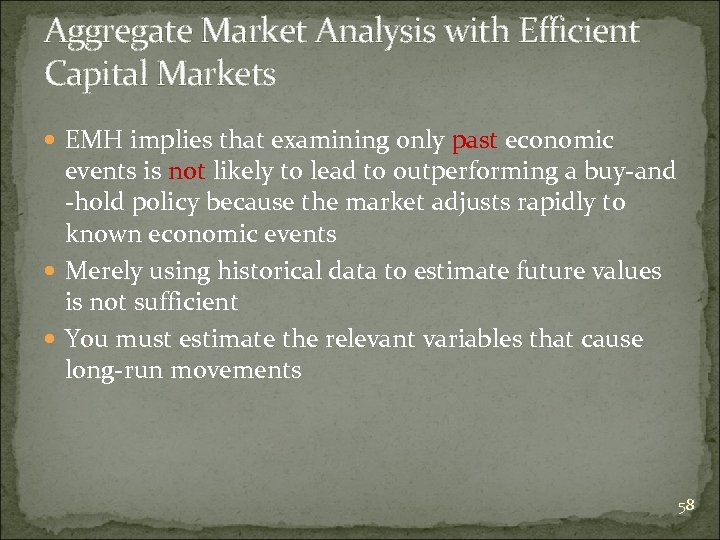 Aggregate Market Analysis with Efficient Capital Markets EMH implies that examining only past economic
