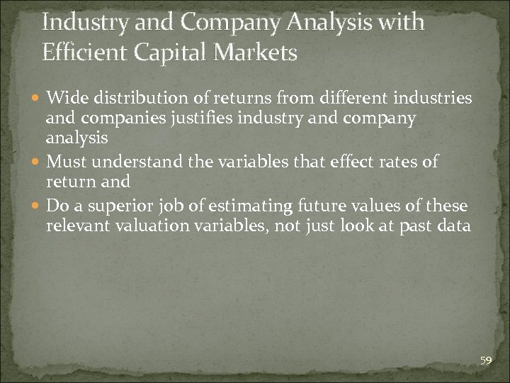 Industry and Company Analysis with Efficient Capital Markets Wide distribution of returns from different