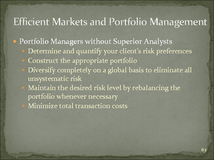 Efficient Markets and Portfolio Management Portfolio Managers without Superior Analysts Determine and quantify your