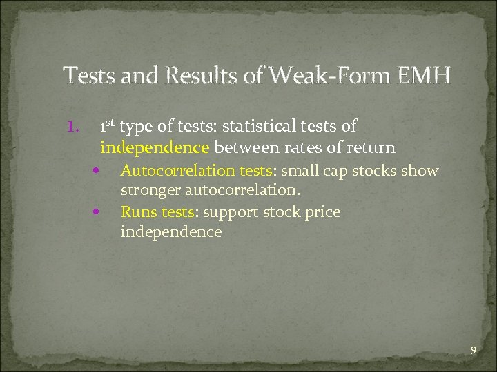 Tests and Results of Weak-Form EMH 1. 1 st type of tests: statistical tests