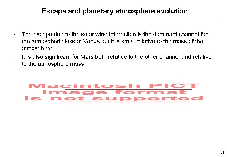 Escape and planetary atmosphere evolution • • The escape due to the solar wind