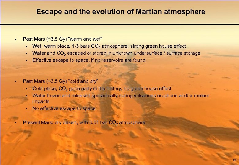 Escape and the evolution of Martian atmosphere • Past Mars (~3. 5 Gy) “warm