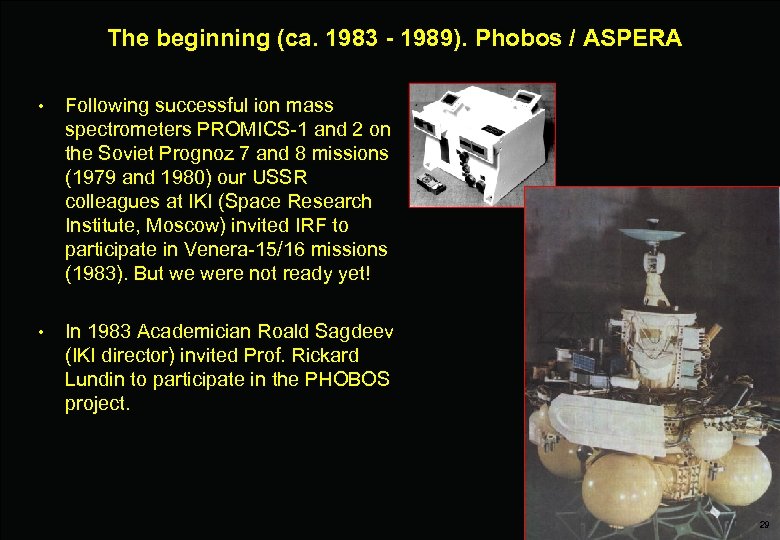 The beginning (ca. 1983 - 1989). Phobos / ASPERA • Following successful ion mass