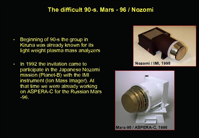 The difficult 90 -s. Mars - 96 / Nozomi • Beginning of 90 -s