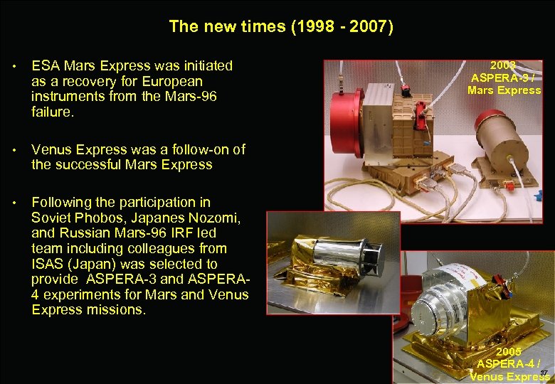 The new times (1998 - 2007) • ESA Mars Express was initiated as a