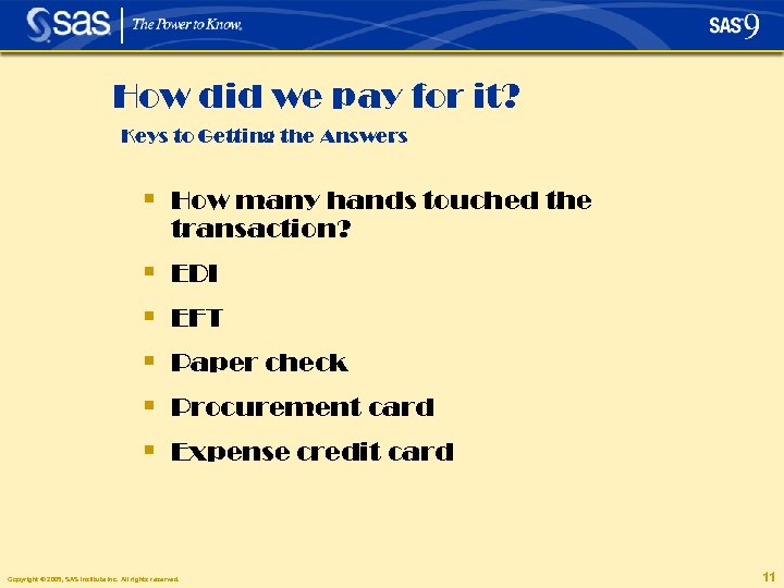 How did we pay for it? Keys to Getting the Answers § How many