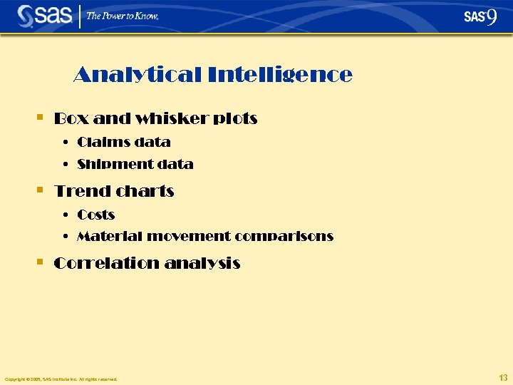 Analytical Intelligence § Box and whisker plots • Claims data • Shipment data §