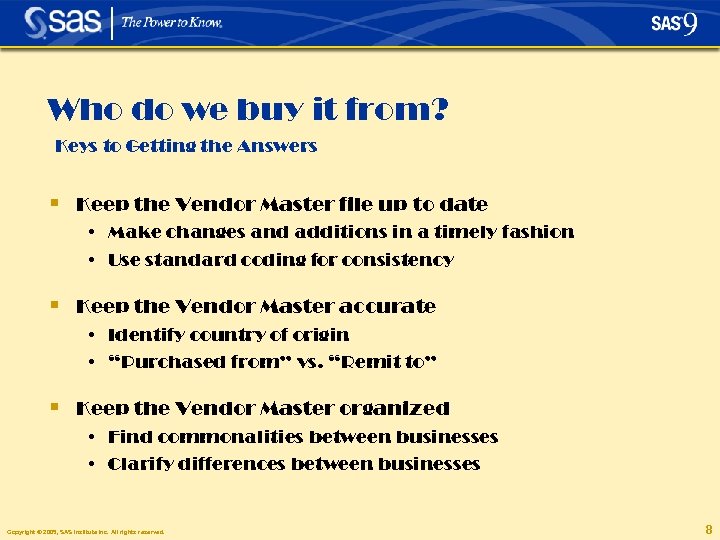 Who do we buy it from? Keys to Getting the Answers § Keep the