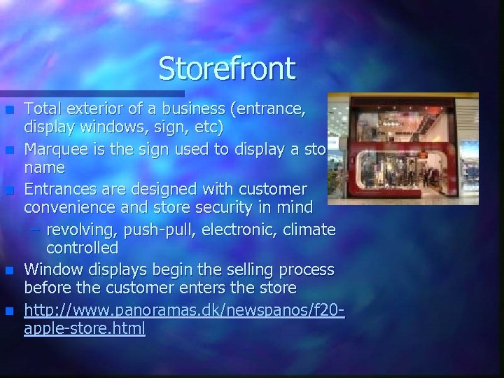 Storefront n n n Total exterior of a business (entrance, display windows, sign, etc)