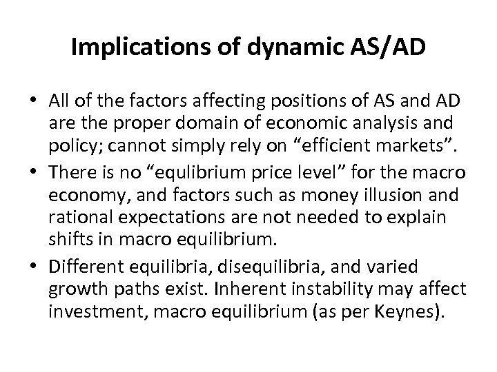 Implications of dynamic AS/AD • All of the factors affecting positions of AS and