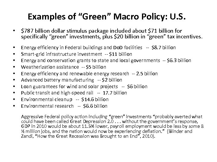 Examples of “Green” Macro Policy: U. S. • $787 billion dollar stimulus package included