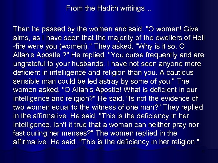 From the Hadith writings… Then he passed by the women and said, 