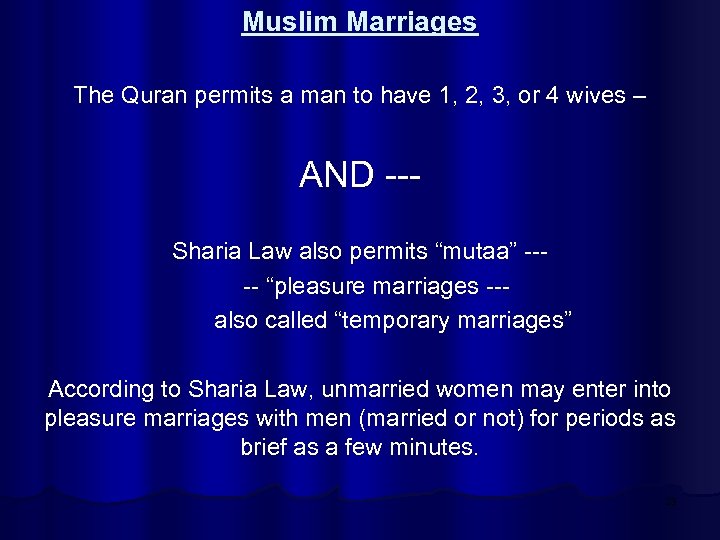 Muslim Marriages The Quran permits a man to have 1, 2, 3, or 4