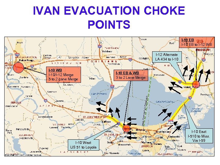 IVAN EVACUATION CHOKE POINTS I-10 EB to I-12 WB I-12 Alternate LA 434 to