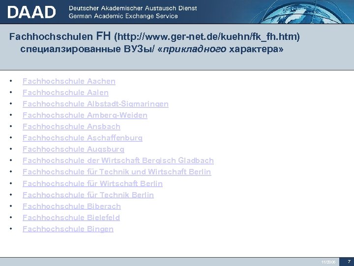 Fachhochschulen FH (http: //www. ger-net. de/kuehn/fk_fh. htm) специалзированные ВУЗы/ «прикладного характера» • • •
