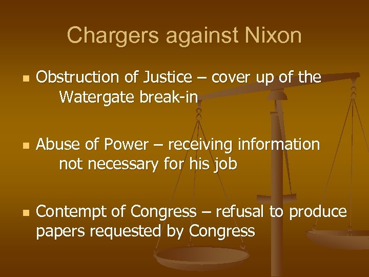 Chargers against Nixon n Obstruction of Justice – cover up of the Watergate break-in