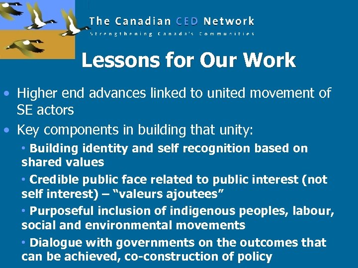 Lessons for Our Work • Higher end advances linked to united movement of SE