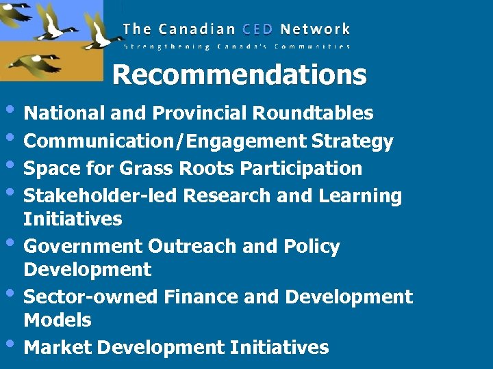 Recommendations • National and Provincial Roundtables • Communication/Engagement Strategy • Space for Grass Roots