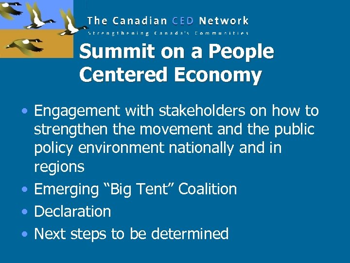 Summit on a People Centered Economy • Engagement with stakeholders on how to strengthen