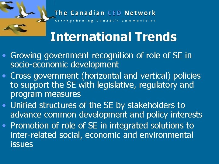 International Trends • Growing government recognition of role of SE in socio-economic development •