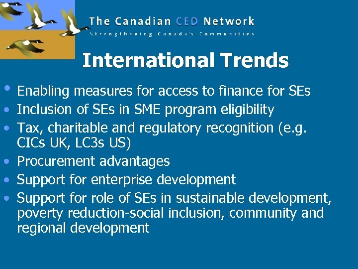 International Trends • Enabling measures for access to finance for SEs • Inclusion of
