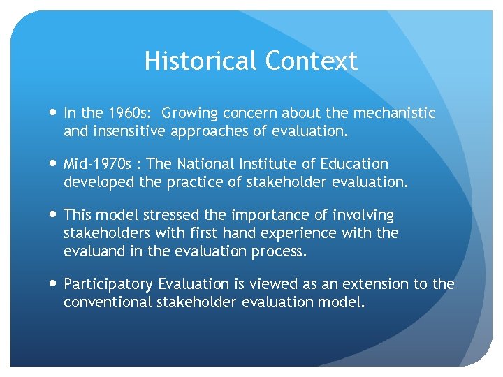 Historical Context In the 1960 s: Growing concern about the mechanistic and insensitive approaches