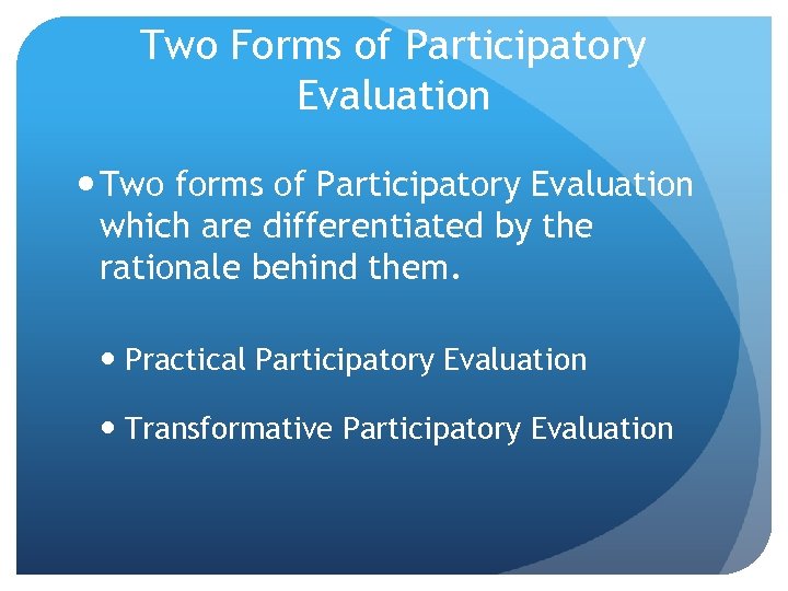 Two Forms of Participatory Evaluation Two forms of Participatory Evaluation which are differentiated by