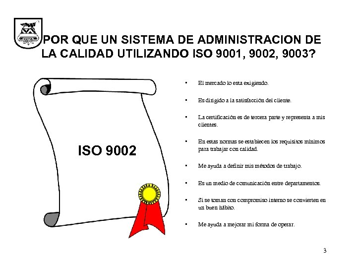 ¿POR QUE UN SISTEMA DE ADMINISTRACION DE LA CALIDAD UTILIZANDO ISO 9001, 9002, 9003?