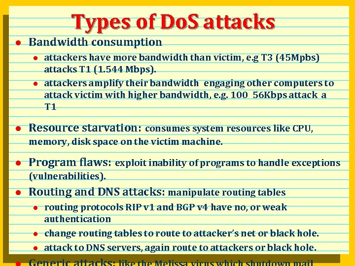 Types of Do. S attacks l Bandwidth consumption l l l attackers have more