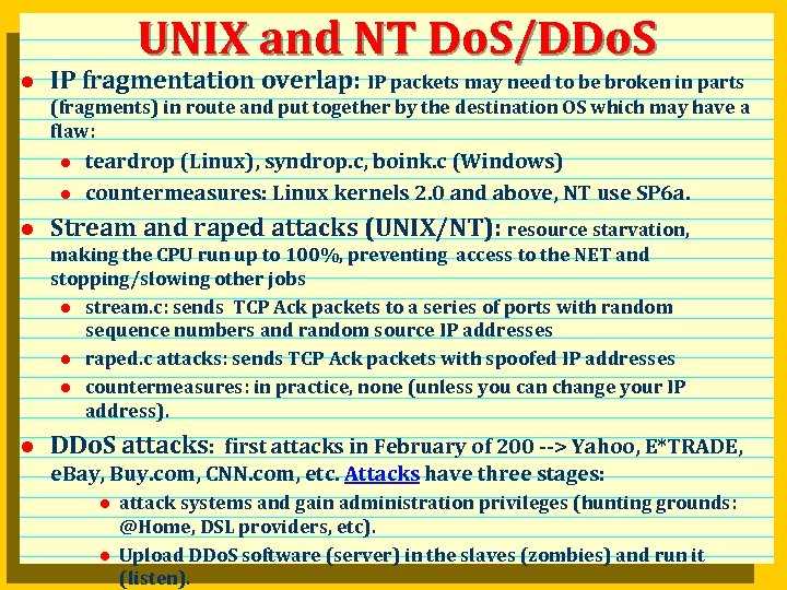UNIX and NT Do. S/DDo. S l IP fragmentation overlap: IP packets may need