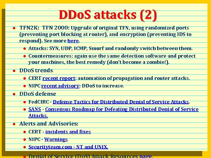 DDo. S attacks (2) l TFN 2 K: TFN 2000: Upgrade of original TFN,