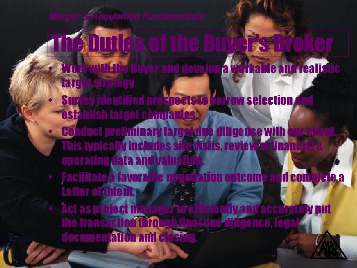 Merger & Acquisition Fundamentals: The Duties of the Buyer’s Broker • Work with the