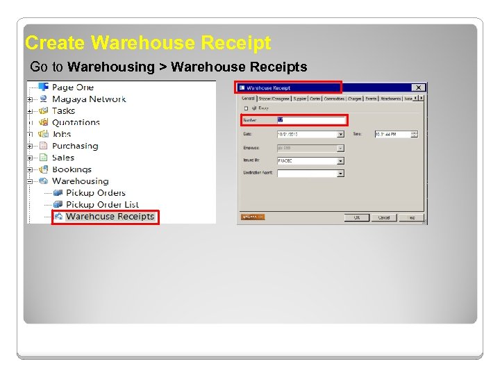 Create Warehouse Receipt Go to Warehousing > Warehouse Receipts 
