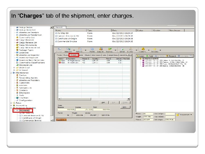 In “Charges” tab of the shipment, enter charges. 
