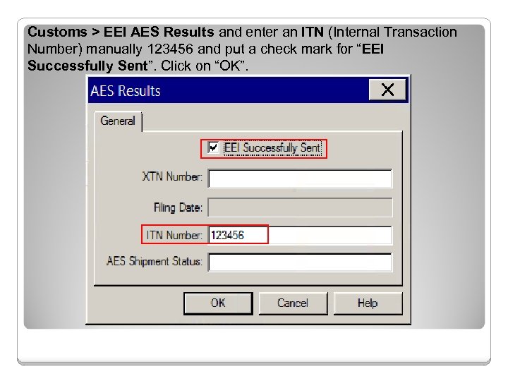 Customs > EEI AES Results and enter an ITN (Internal Transaction Number) manually 123456