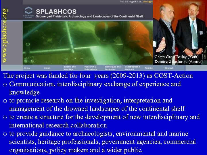 www. splashcos. org Chair: Geoff Bailey (York) Dimitris Sakellariou (Athens) The project was funded