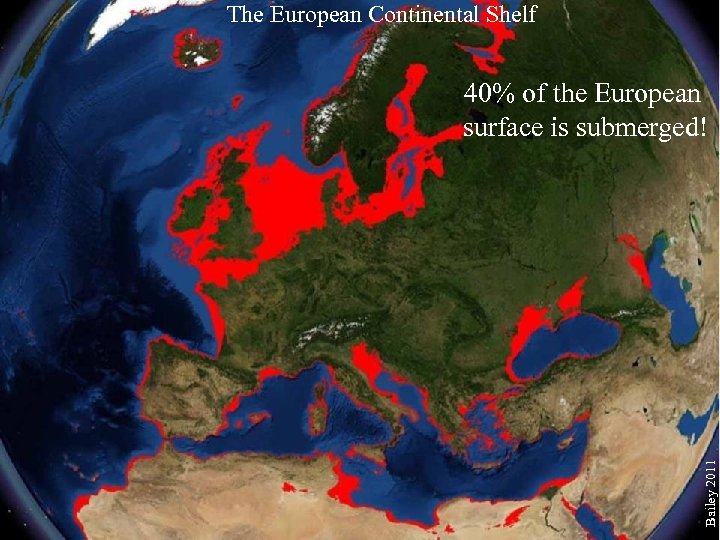The European Continental Shelf Lower Saxony Institute for Historical Coastal Research Bailey 2011 40%