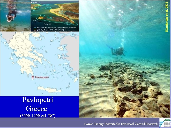 Hendersen et al. 2011 Pavlopetri Greece (3000 -1200 cal. BC) Lower Saxony Institute for