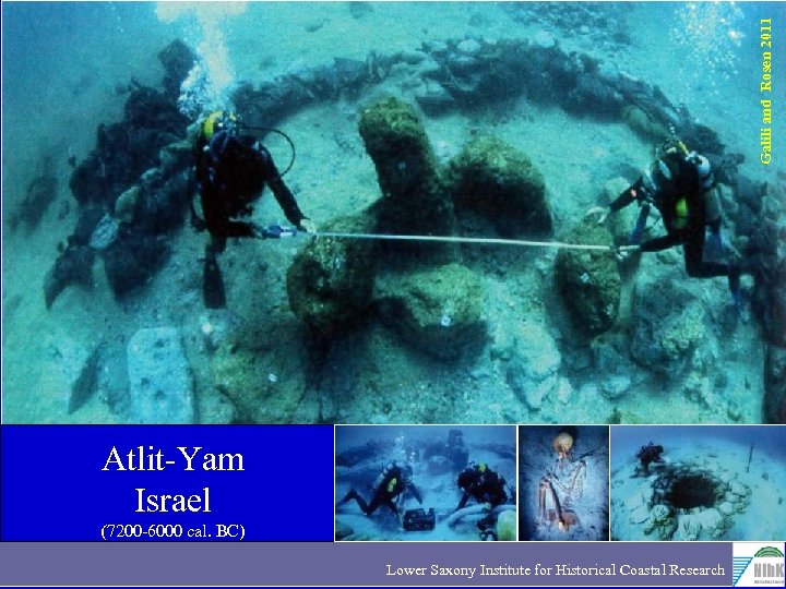 Galili and Rosen 2011 Atlit-Yam Israel (7200 -6000 cal. BC) Lower Saxony Institute for