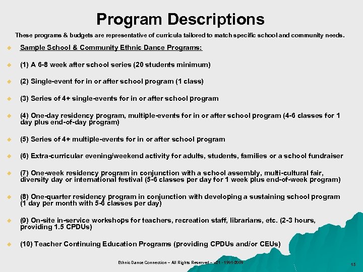 Program Descriptions These programs & budgets are representative of curricula tailored to match specific