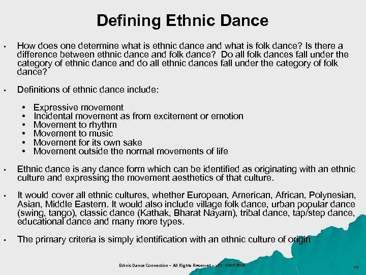Defining Ethnic Dance • How does one determine what is ethnic dance and what