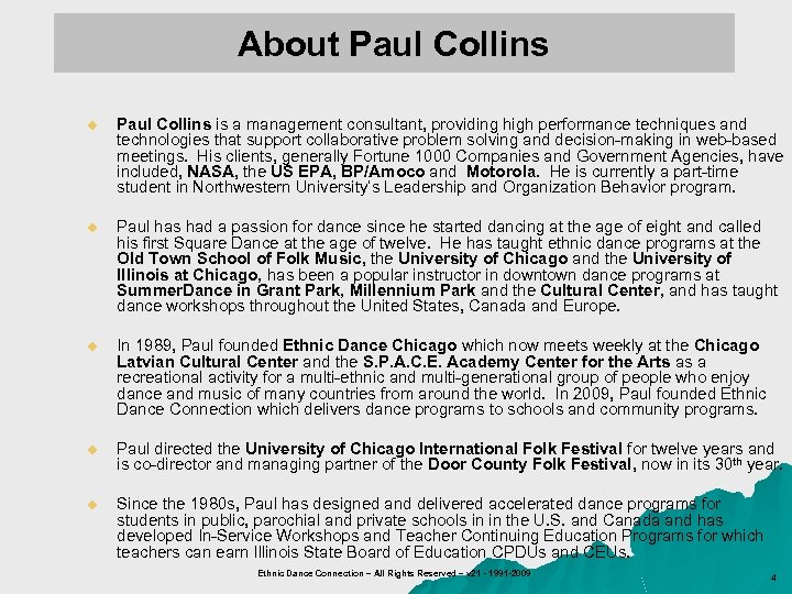 About Paul Collins u Paul Collins is a management consultant, providing high performance techniques