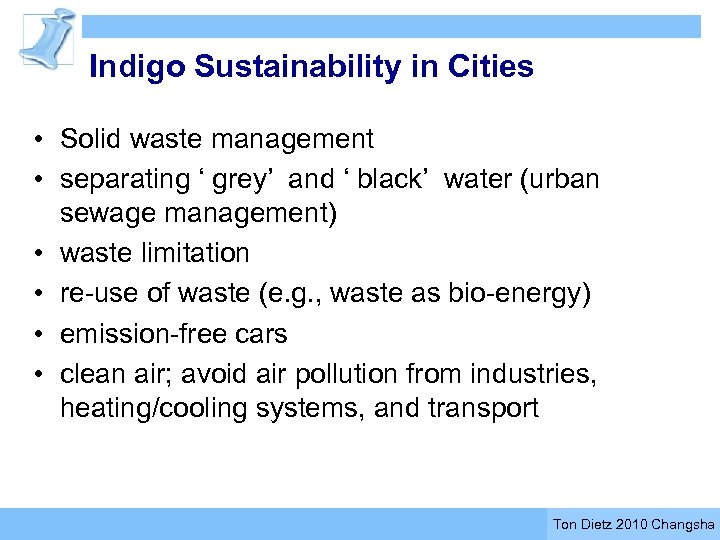 Indigo Sustainability in Cities • Solid waste management • separating ‘ grey’ and ‘