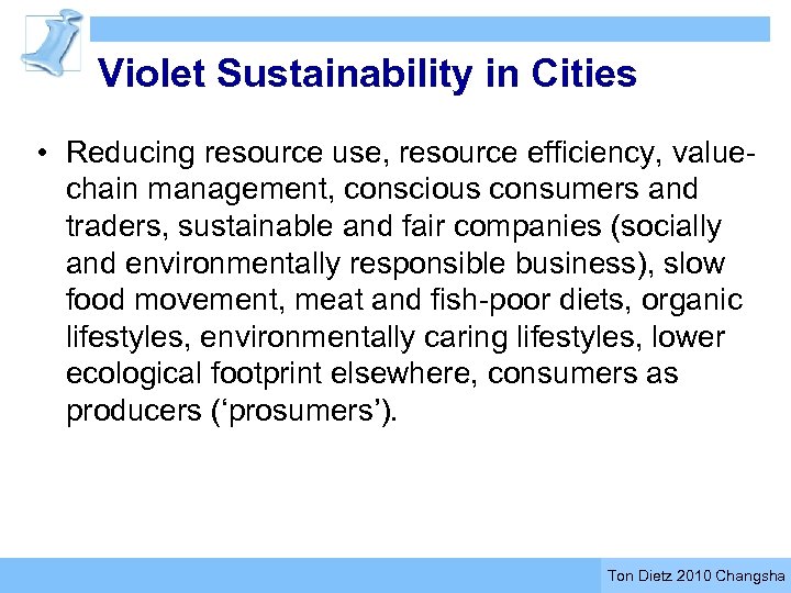 Violet Sustainability in Cities • Reducing resource use, resource efficiency, valuechain management, conscious consumers