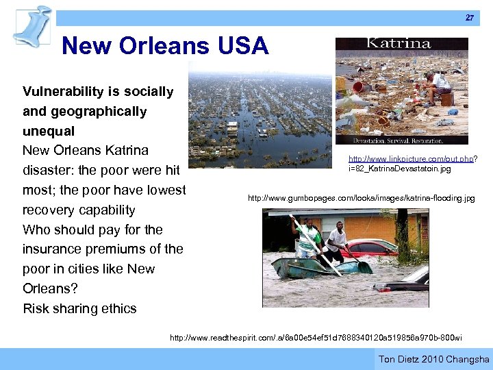 27 New Orleans USA Vulnerability is socially and geographically unequal New Orleans Katrina disaster:
