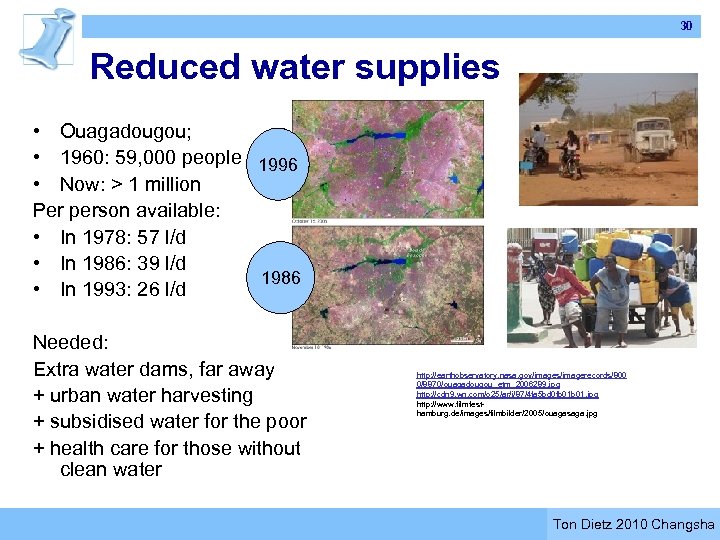 30 Reduced water supplies • Ouagadougou; • 1960: 59, 000 people 1996 • Now: