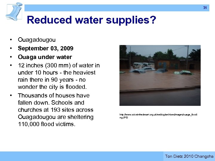 31 Reduced water supplies? • • Ouagadougou September 03, 2009 Ouaga under water 12