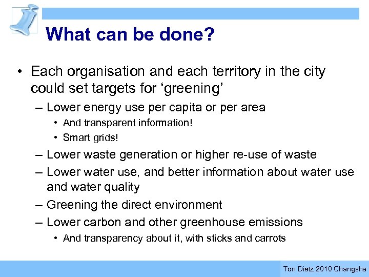 What can be done? • Each organisation and each territory in the city could