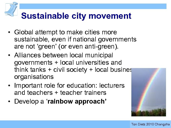 Sustainable city movement • Global attempt to make cities more sustainable, even if national