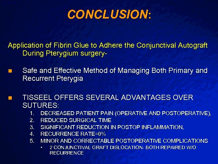 Slide 34 © 2003 By Default! CONCLUSION: Application of Fibrin Glue to Adhere the